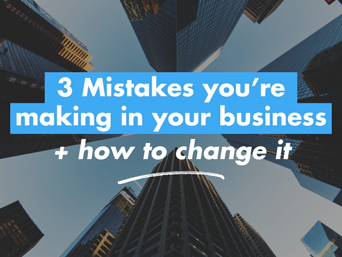 A city skyline with tall buildings against the sky. The text overlay reads, “3 Mistakes you’re making in your business + how to change it.”.