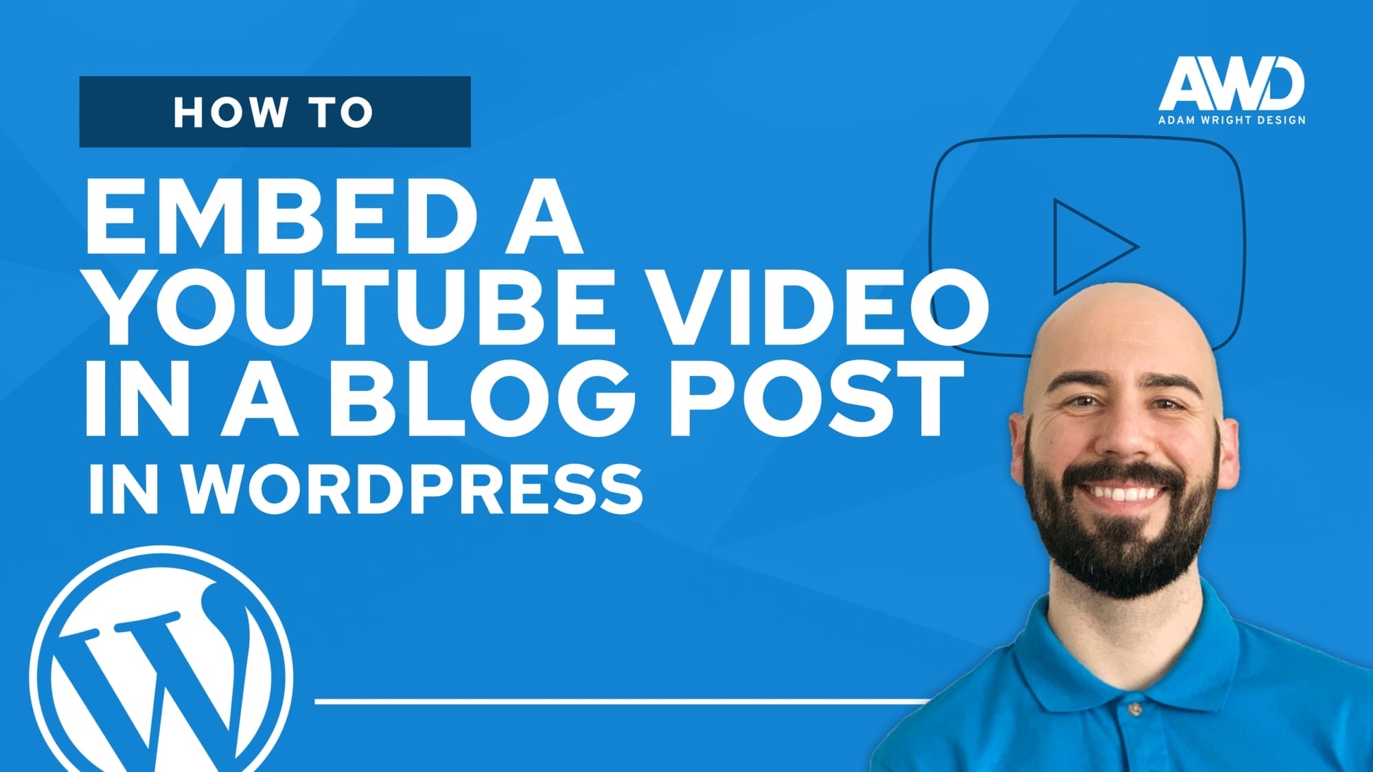 Title slide of a tutorial video reads "How to embed a YouTube video in a blog post in WordPress." A person in a blue shirt is on the right, with logo and text details on the blue background.