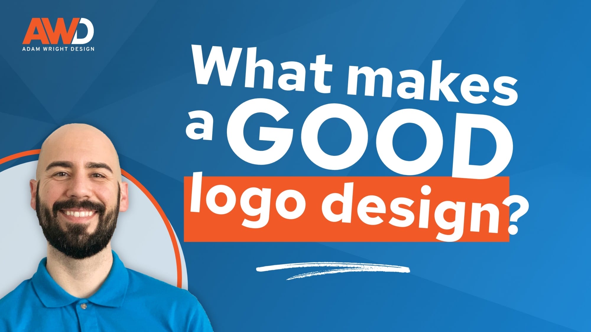 A smiling man with a beard in a blue shirt is on the left. Text on the image reads, "What makes a GOOD logo design?" The background is blue with the AWD logo at the top left corner.