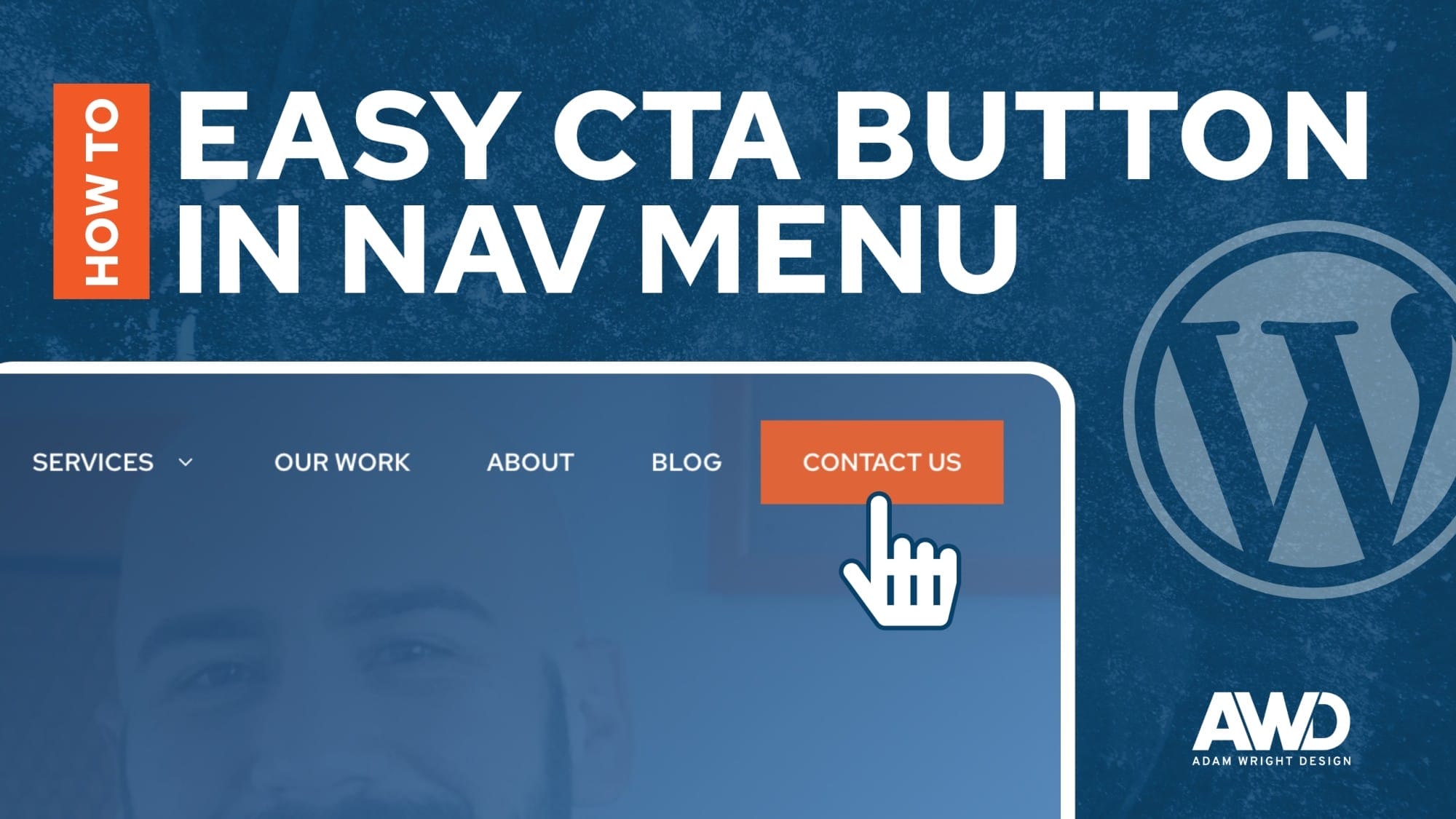 Image showing a tutorial titled "How To Easy CTA Button in Nav Menu," featuring a navigation bar with the "Contact Us" button highlighted. WordPress logo and AWD (Adam Wright Design) branding visible.