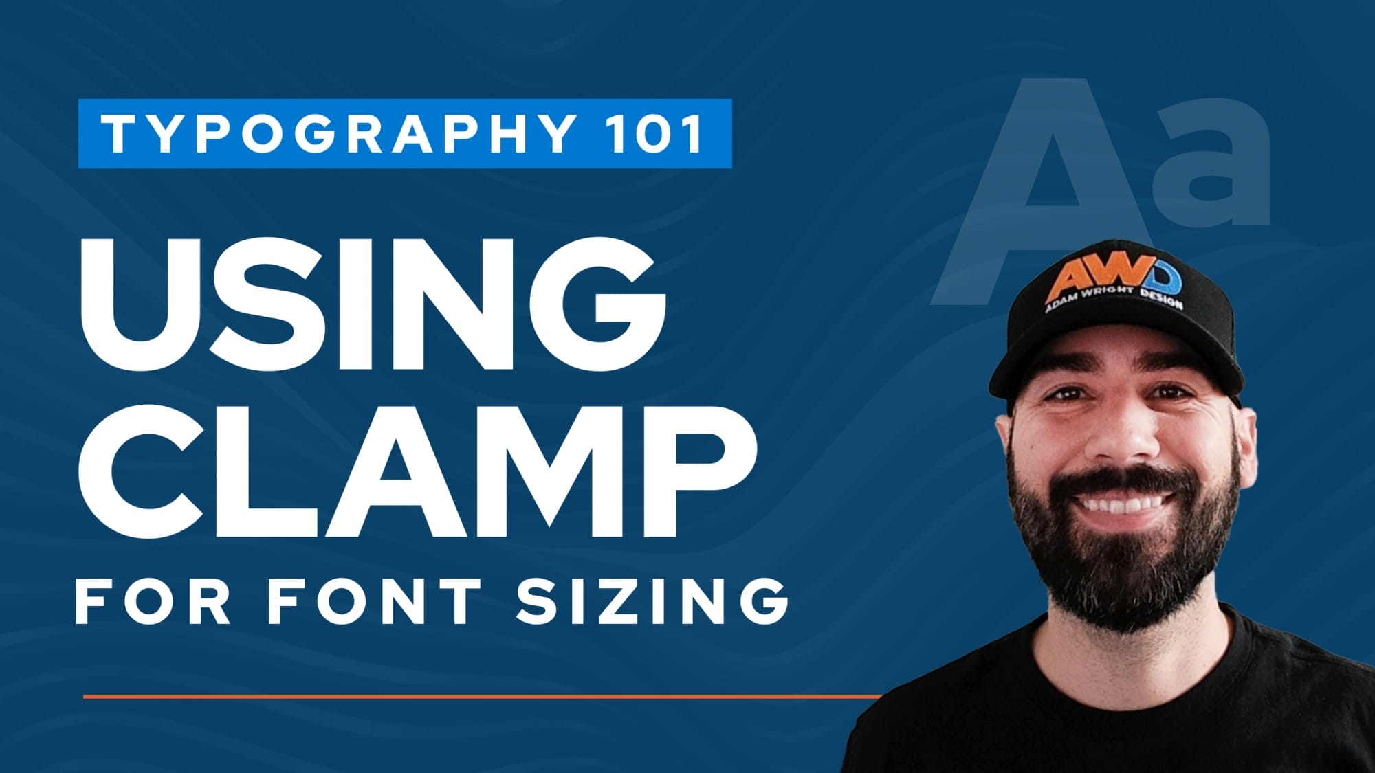 A slide titled "Typography 101: Using CLAMP for Font Sizing" with a man wearing a cap and smiling on the right side. Background features a large, semi-transparent letter 'A.'.