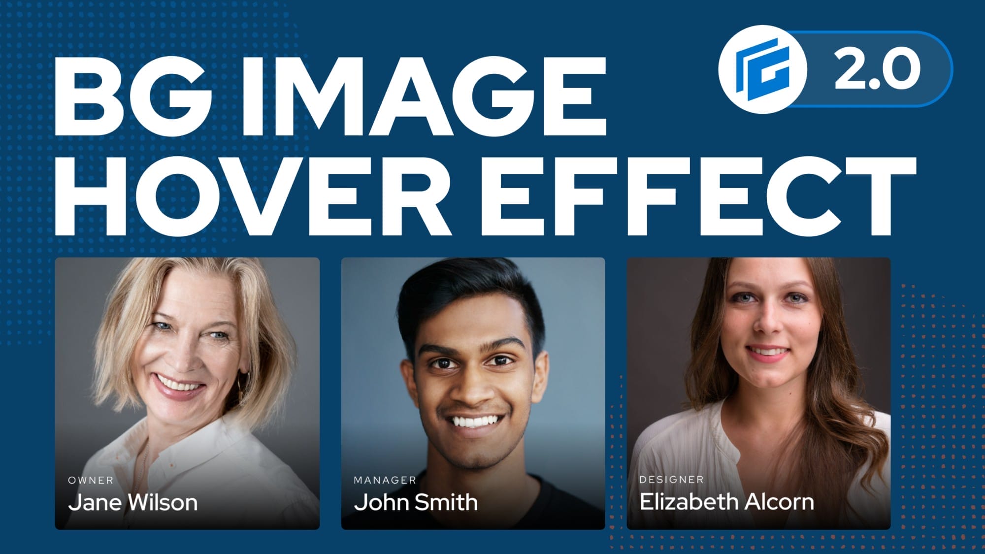 A web banner with the text "BG IMAGE HOVER EFFECT 2.0" above three labeled profile photos: Jane Wilson (Owner), John Smith (Manager), and Elizabeth Alcorn (Designer).